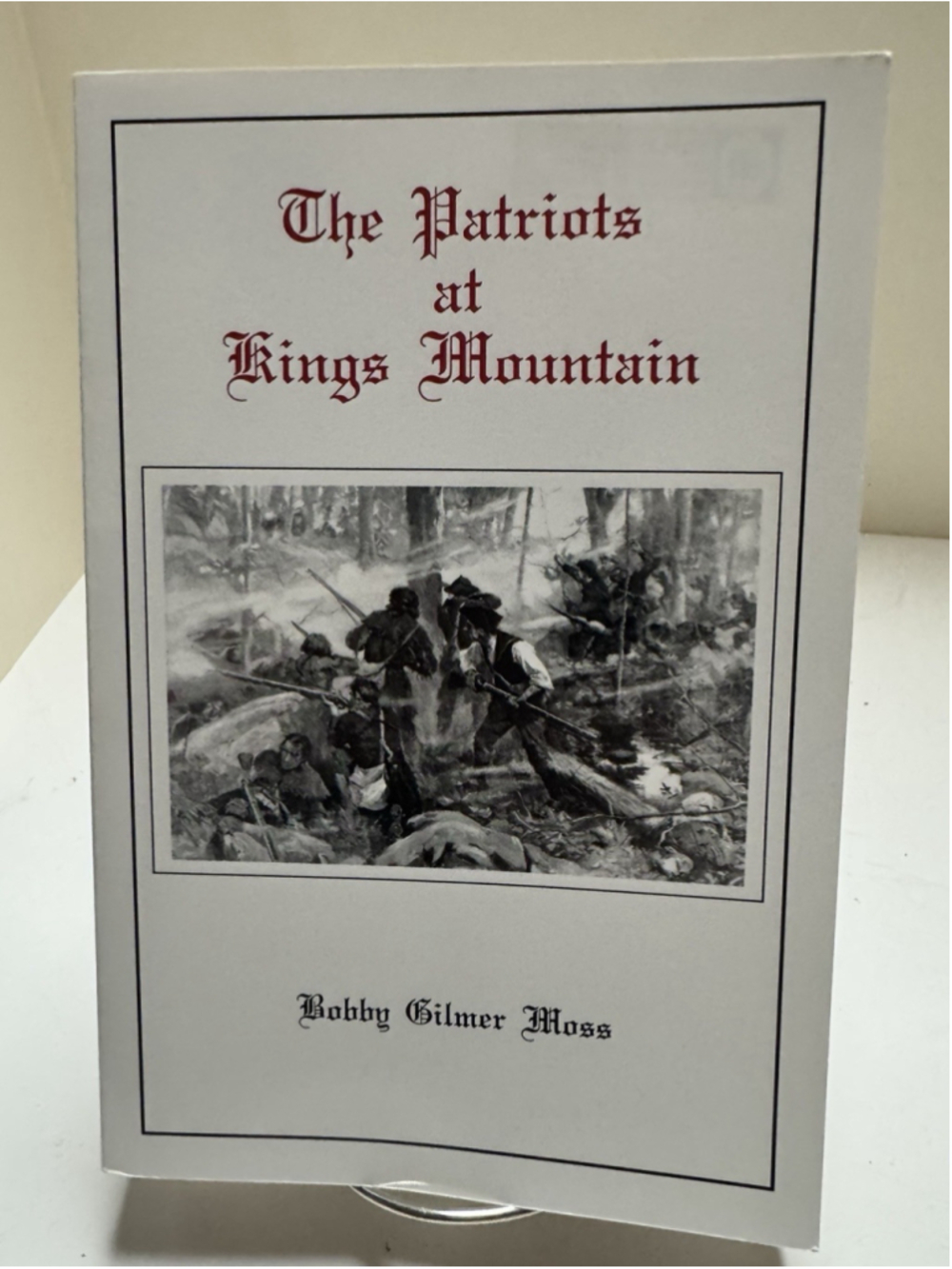 The Patriots at Kings Mountain By Bobby Gilmer Moss ( 1999 ,PB, GENEALOGY)